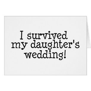 I Survived My Daughters Wedding