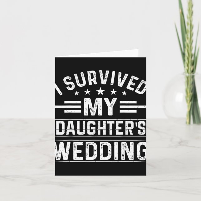 I Survived My Daughter's Wedding Bride And Groom D Card (Front)