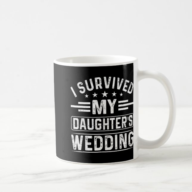 I Survived My Daughter's Wedding Bride And Groom D Coffee Mug (Right)
