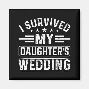 I Survived My Daughter's Wedding Bride And Groom D Magnet