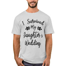 I Survived My Daughter's Wedding Bride To Be Funny