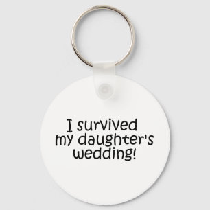 I Survived My Daughters Wedding Key Ring