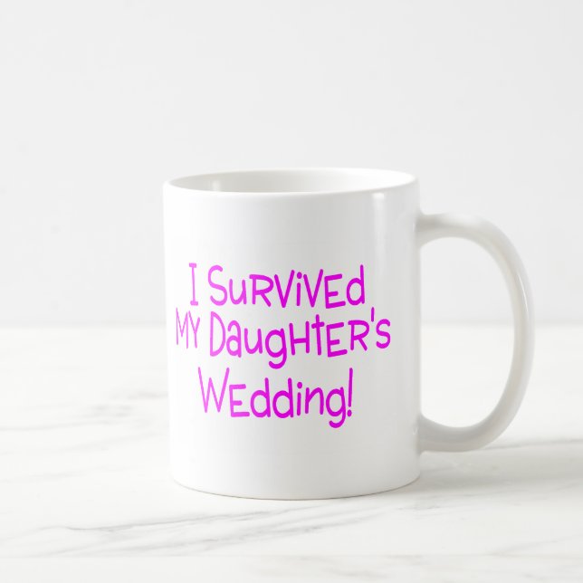 I Survived My Daughters Wedding Pink Coffee Mug (Right)