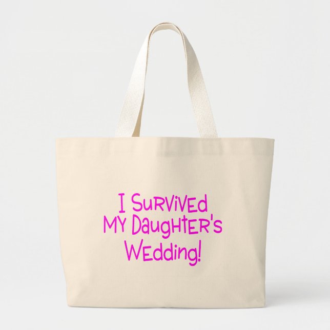I Survived My Daughters Wedding Pink Large Tote Bag (Front)