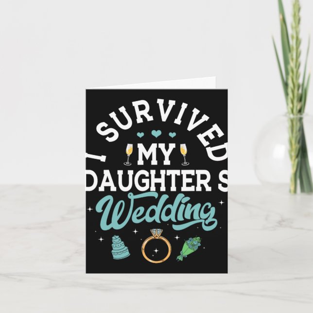 I Survived My Daughter's Wedding Shirt Parents Of  Card (Front)