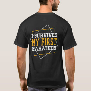 I Survived My First Marathon Runner Marathons Mara T-Shirt