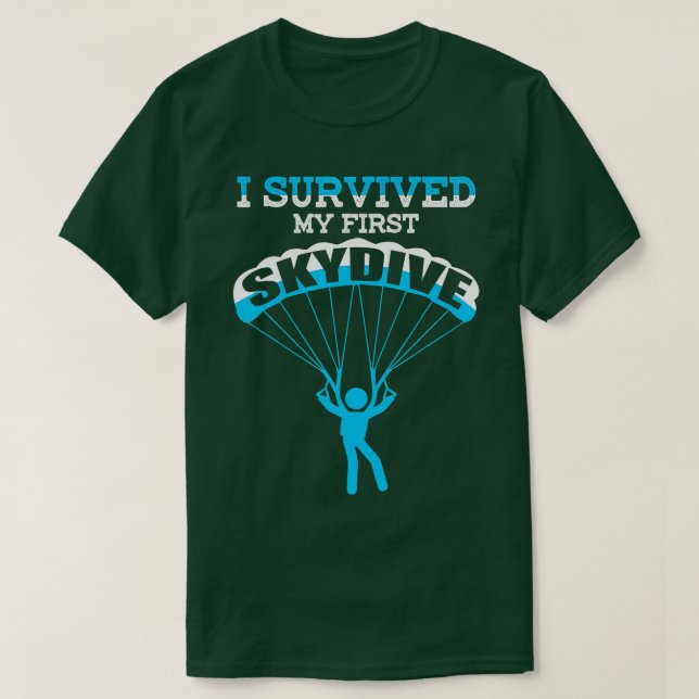 I Survived My First Skydive Funny Skydiving   2  T-Shirt (Design Front)
