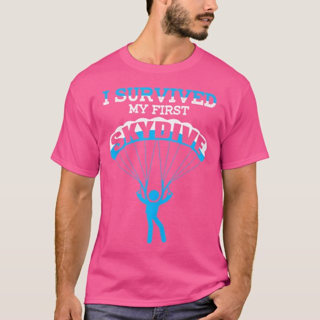 I Survived My First Skydive Funny Skydiving T-Shirt (Front)