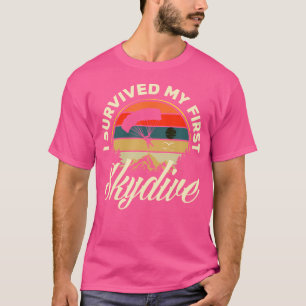 I Survived My First Skydive Skidiver Funny Skydivi T-Shirt
