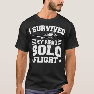 I Survived My First Solo Flight - Pilot T-Shirt