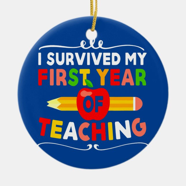 I Survived My First Year Of Teaching Design Back Ceramic Tree Decoration (Front)