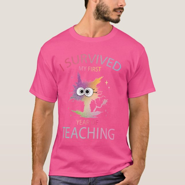 I Survived My First Year Of Teaching Funny New Tea T-Shirt (Front)