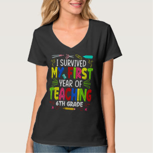 I Survived My First Year Teaching 6th Grade Back T T-Shirt