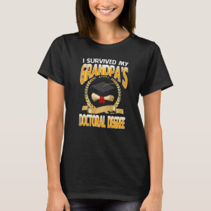 I Survived My Grandpa's Doctoral Degree Graduation T-Shirt