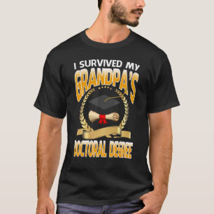 I Survived My Grandpa's Doctoral Degree Graduation T-Shirt
