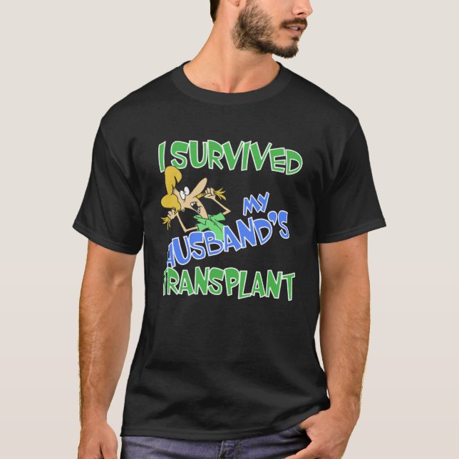 I Survived My Husband s Transplant Wife Caregiver T-Shirt (Front)