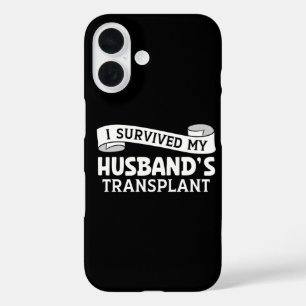 I Survived My Husband Transplant Recipient Ribbon iPhone 16 Case