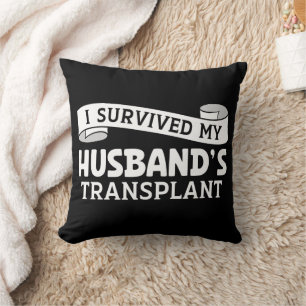 I Survived My Husband Transplant Recipient Ribbon  Cushion