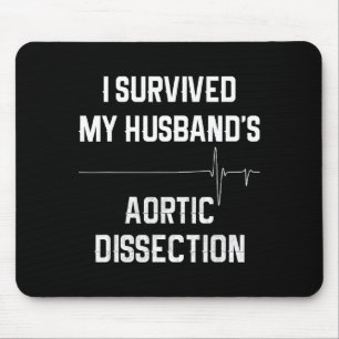 I Survived My Husbands Aortic Dissection Mouse Mat