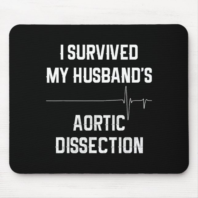 I Survived My Husbands Aortic Dissection  Mouse Mat (Front)
