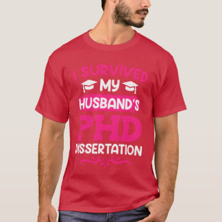 I survived my husbands graduation degree PhD vinta T-Shirt