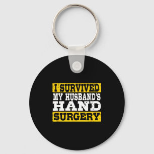 I Survived My Husband's Hand Surgery Funny Recover Key Ring