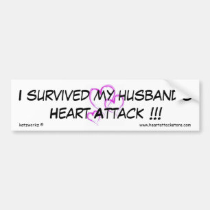I survived my husband's heart attack bumper sticker