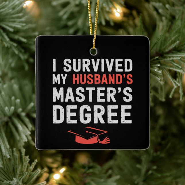 I Survived My Husband's Master's Degree Graduation Ceramic Ornament (Tree)
