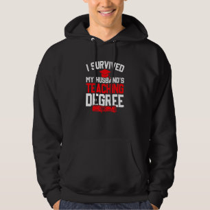 I Survived My Husbands Teaching Degree Graduation Hoodie