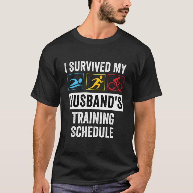 I Survived My Husband'S Training Schedule Triathle T-Shirt (Front)