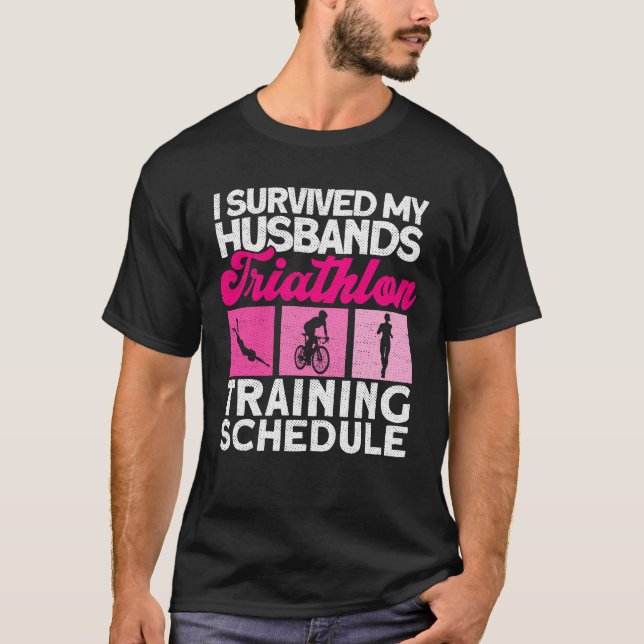 I Survived My Husbands Triathlon Training Schedule T-Shirt (Front)