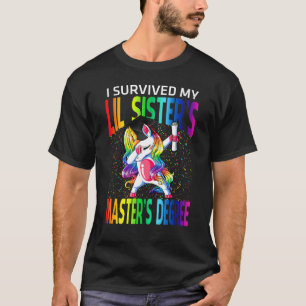 I Survived My Lil Sister's Master's Degree Unicorn T-Shirt