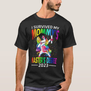 I Survived My Mummy's Master's Degree 2023 Unicorn T-Shirt