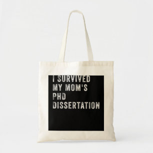 I Survived My Mum's PhD Dissertation Tote Bag