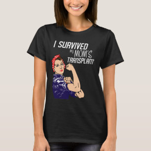 I Survived My Mum's Transplant Funny Caregiver T-Shirt