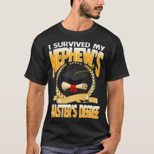 I Survived My Nephews Masters Degree Happy Senior T-Shirt