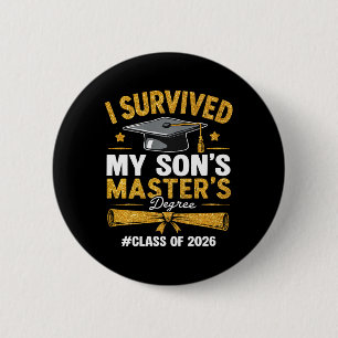 I Survived My Son's Masters Degree Graduation Gift 6 Cm Round Badge