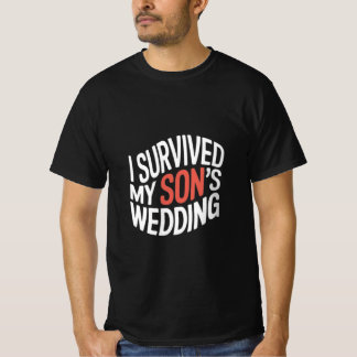 I survived my son's wedding t-shirt