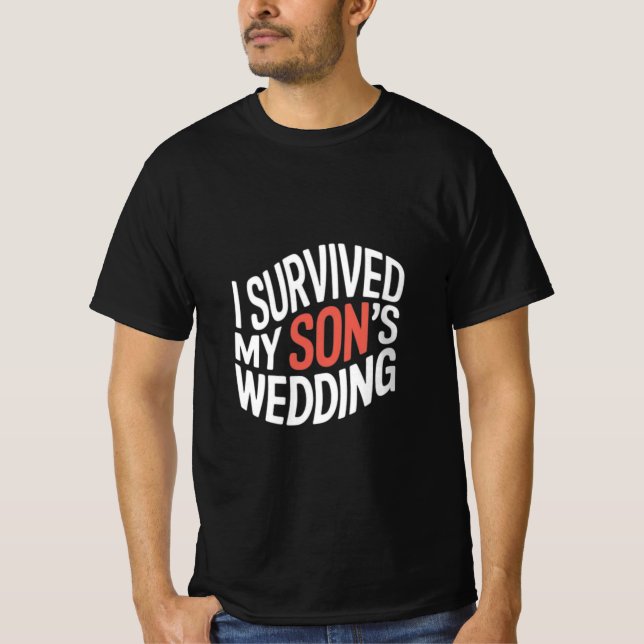 I survived my son's wedding t-shirt (Front)
