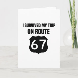 I Survived My Trip On Route 67  Card