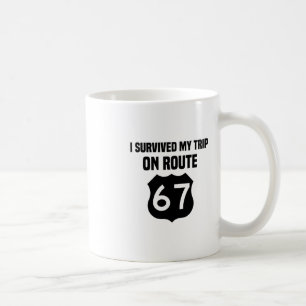 I Survived My Trip On Route 67  Coffee Mug