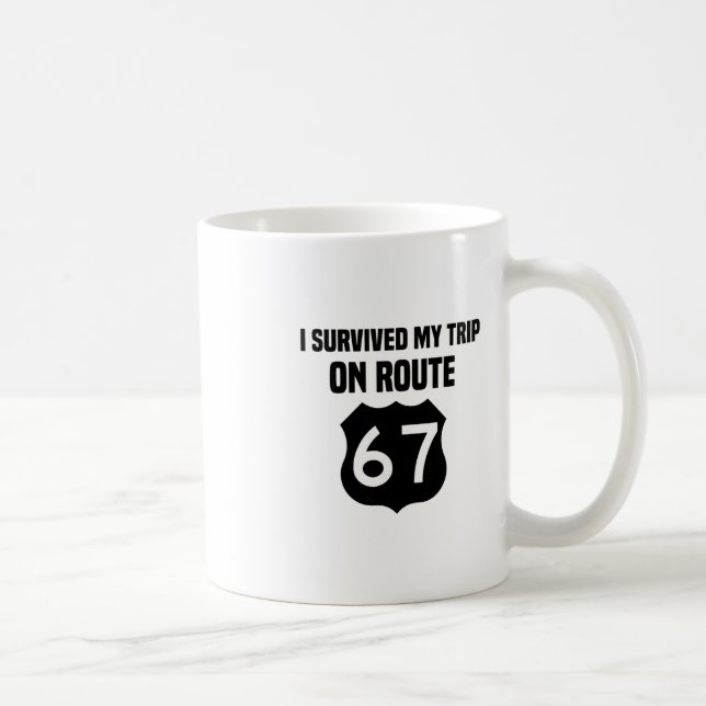 I Survived My Trip On Route 67  Coffee Mug (Right)