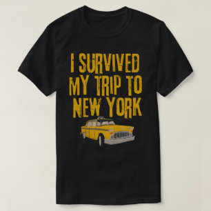 I survived my trip to New York  T-Shirt