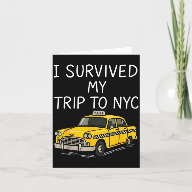 I Survived My Trip To Nyc Funny New York City Taxi Card (Front)