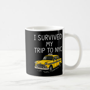 I Survived My Trip To Nyc Funny New York City Taxi Coffee Mug
