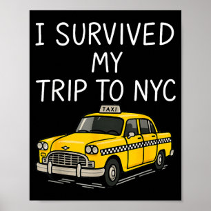 I Survived My Trip To Nyc Funny New York City Taxi Poster
