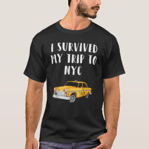 I Survived My Trip To Nyc Funny Traveller Ideas T-Shirt