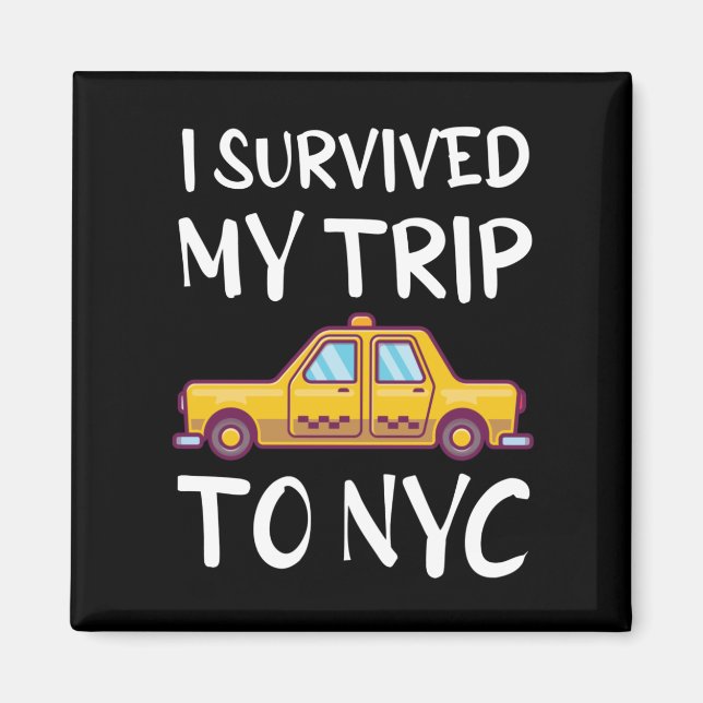 I Survived My Trip To NYC Magnet (Front)