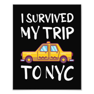 I Survived My Trip To NYC Photo Print