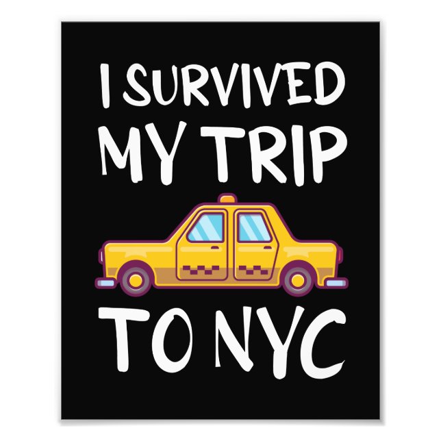 I Survived My Trip To NYC Photo Print (Front)